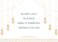 Kibir Yükünü Bırakmak: Tevazu ve İçsel Dönüşüm