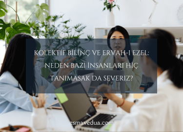 Kolektif Bilinç ve Ervah-ı Ezel: Neden Bazı İnsanları Hiç Tanımasak da Severiz?
